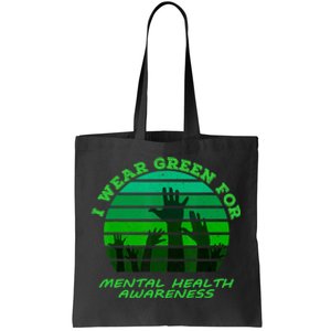 I Wear Green For Mental Health Month Of May Tote Bag