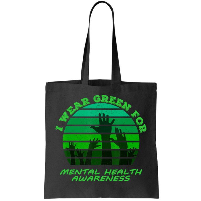 I Wear Green For Mental Health Month Of May Tote Bag