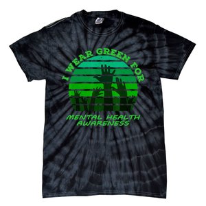 I Wear Green For Mental Health Month Of May Tie-Dye T-Shirt