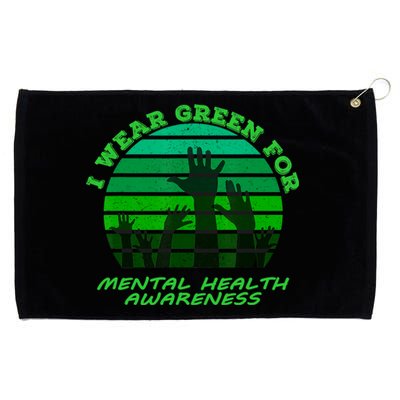 I Wear Green For Mental Health Month Of May Grommeted Golf Towel