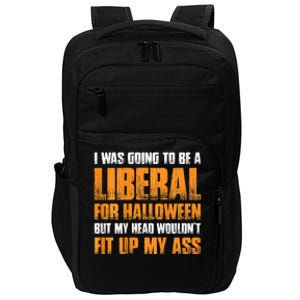 I Was Going To Be A Liberal For Halloween Impact Tech Backpack