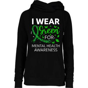 I Wear Green For Mental Health Awareness Womens Funnel Neck Pullover Hood