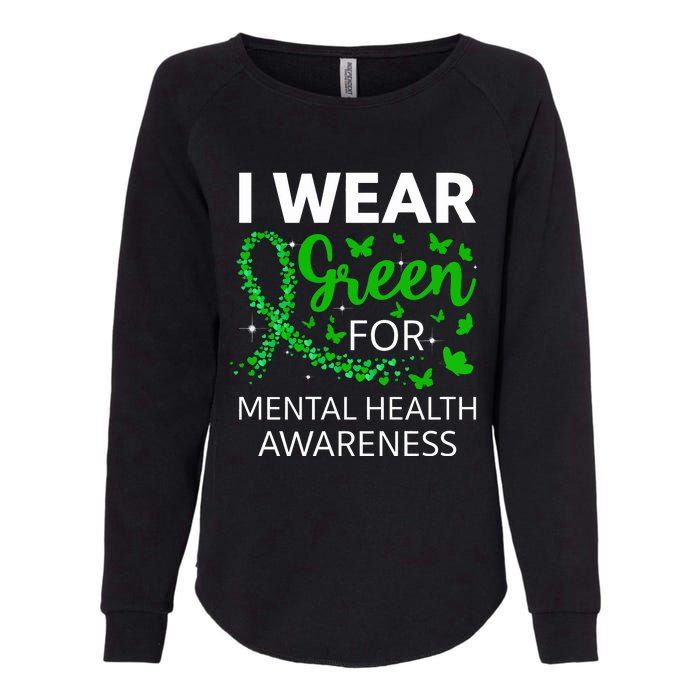 I Wear Green For Mental Health Awareness Womens California Wash Sweatshirt