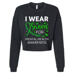 I Wear Green For Mental Health Awareness Cropped Pullover Crew