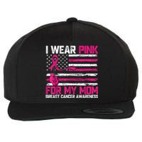 I Wear Gift For My Mom Breast Cancer Awareness Month Wool Snapback Cap