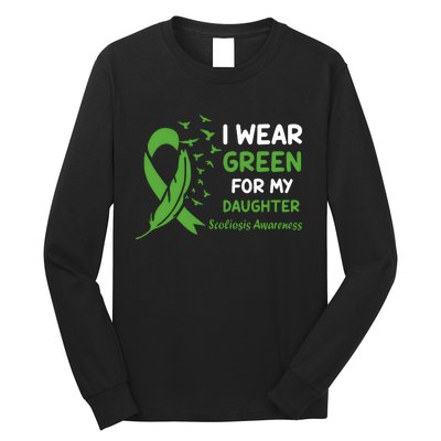 I Wear Green For My Daughter Scoliosis Awareness Long Sleeve Shirt