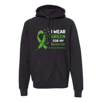 I Wear Green For My Daughter Scoliosis Awareness Premium Hoodie