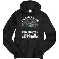 I Wear Green For Mental Health Awareness Green Ribbon Tie Dye Hoodie