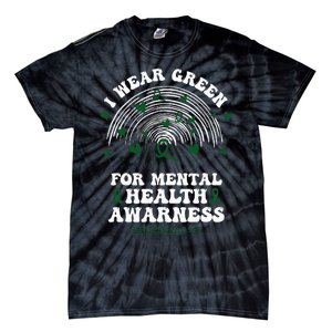 I Wear Green For Mental Health Awareness Green Ribbon Tie-Dye T-Shirt