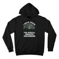 I Wear Green For Mental Health Awareness Green Ribbon Tall Hoodie