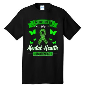 I Wear Green For Mental Health Awareness Ribbon Butterfly Tall T-Shirt