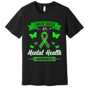 I Wear Green For Mental Health Awareness Ribbon Butterfly Premium T-Shirt