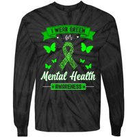 I Wear Green For Mental Health Awareness Ribbon Butterfly Tie-Dye Long Sleeve Shirt