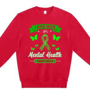 I Wear Green For Mental Health Awareness Ribbon Butterfly Premium Crewneck Sweatshirt