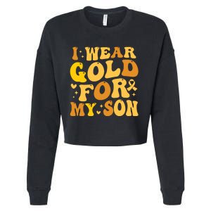 I Wear Gold For My Son Childhood Cancer Awareness Cropped Pullover Crew