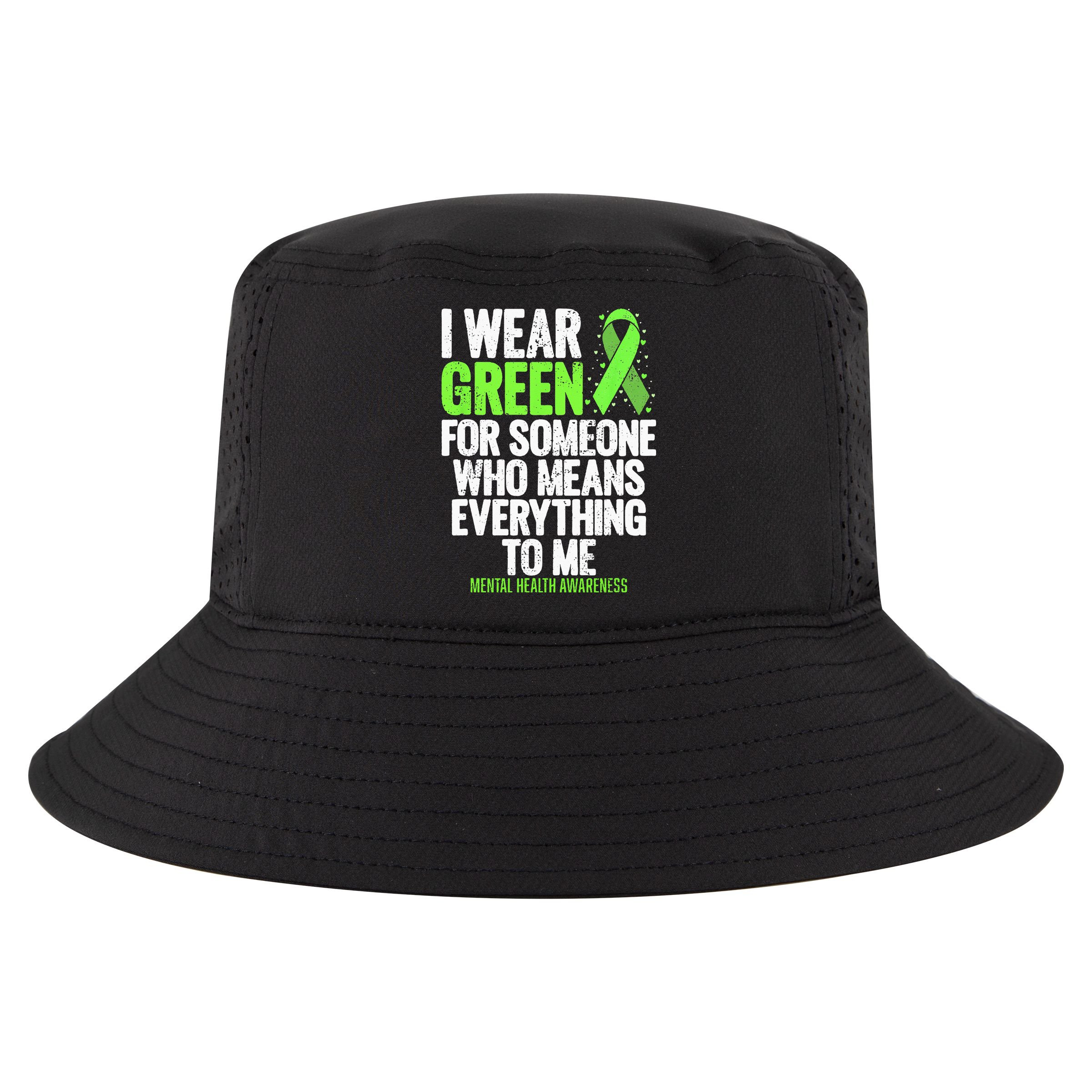 I Wear Green Ribbon Fight The Stigma Mental Health Awareness Cool Comfort Performance Bucket Hat