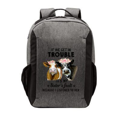 If We Get In Trouble ItS My SisterS Fault Gift Vector Backpack
