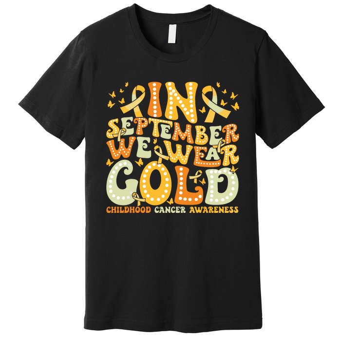 I Wear Gold For My Son Childhood Cancer Awareness Premium T-Shirt