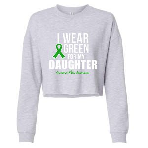 I Wear Green For Daughter Cerebral Palsy Awareness Gift Cropped Pullover Crew