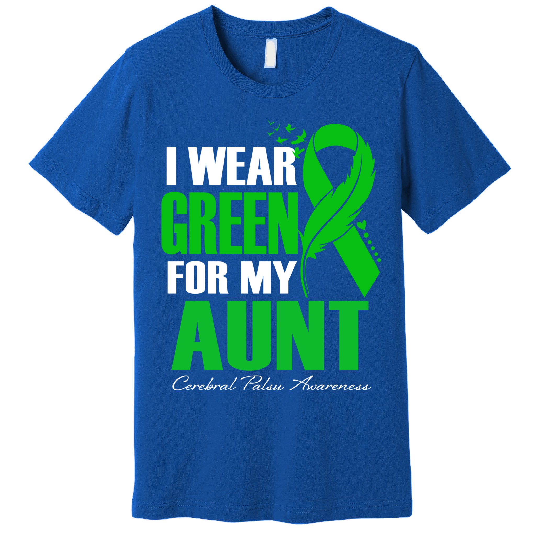 I Wear Green For My Aunt Cerebral Palsy Awareness Feather Cool Gift Premium T-Shirt