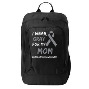 I Wear Gray For My Mom Brain Cancer Awareness Ribbon Family Gift City Backpack