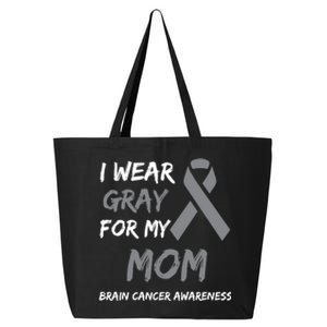 I Wear Gray For My Mom Brain Cancer Awareness Ribbon Family Gift 25L Jumbo Tote