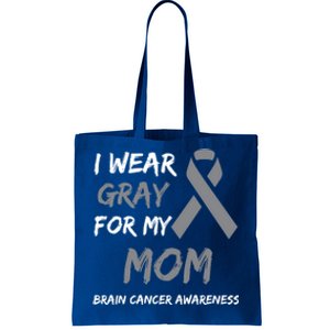 I Wear Gray For My Mom Brain Cancer Awareness Ribbon Family Gift Tote Bag