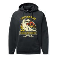 I Wear Gold For Childhood Cancer Awareness Dinosaur Performance Fleece Hoodie