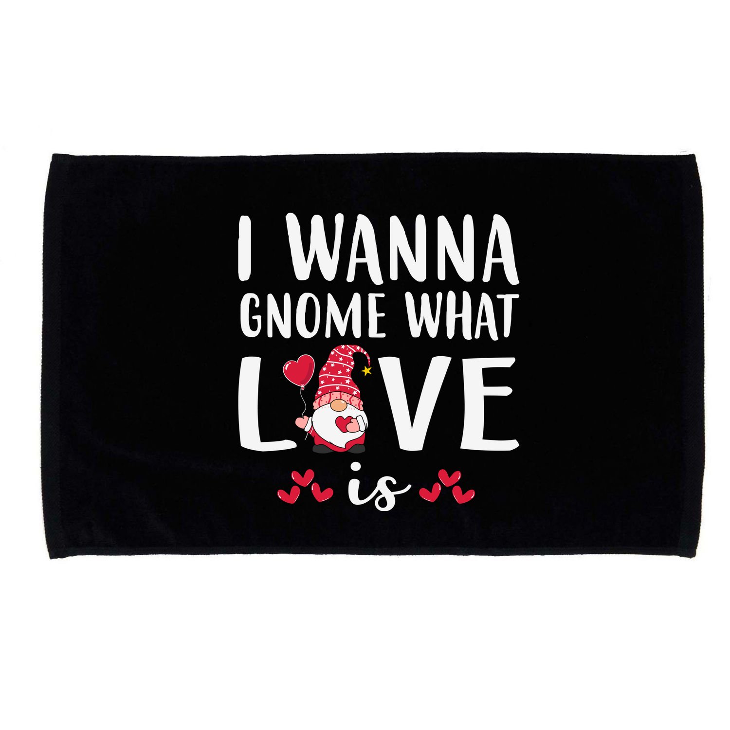 I Wanna Gnome What Love Is Valentine Day Microfiber Hand Towel