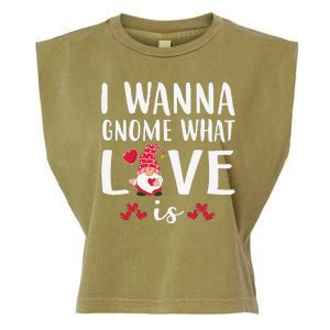 I Wanna Gnome What Love Is Valentine Day Garment-Dyed Women's Muscle Tee