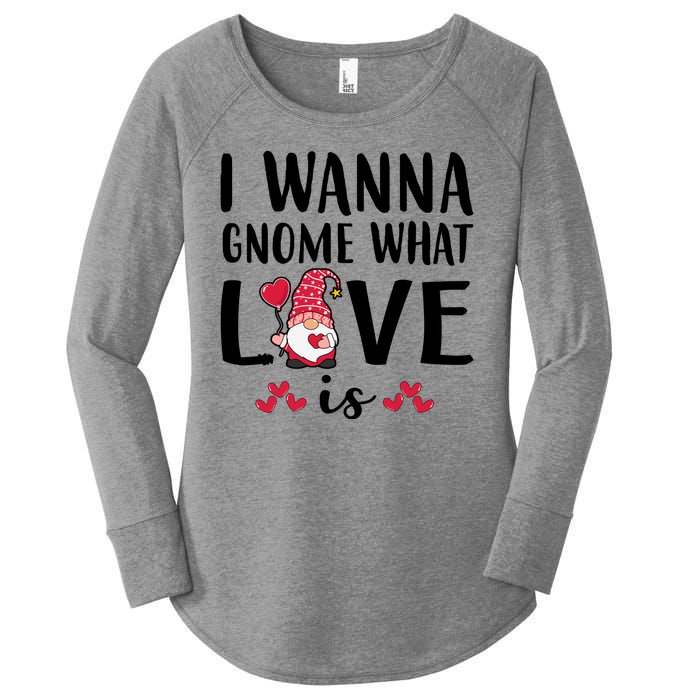 I Wanna Gnome What Love Is Valentine Day Women's Perfect Tri Tunic Long Sleeve Shirt