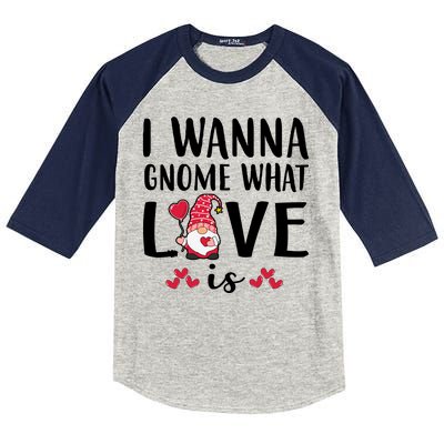 I Wanna Gnome What Love Is Valentine Day Kids Colorblock Raglan Jersey