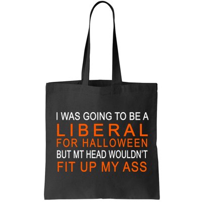 I Was Going To Be A Liberal For Halloween Bag
