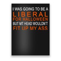 I Was Going To Be A Liberal For Halloween Poster