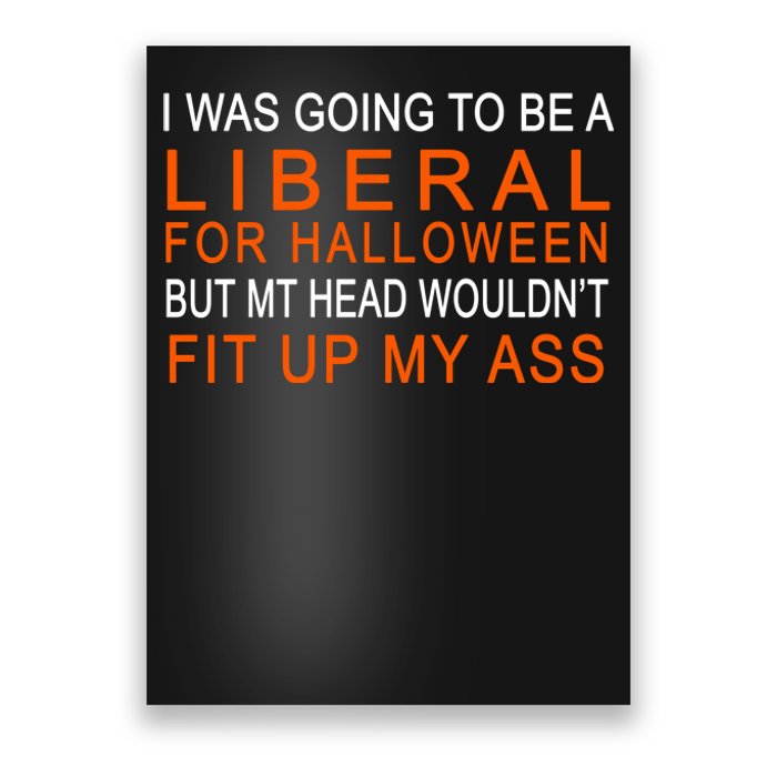 I Was Going To Be A Liberal For Halloween Poster