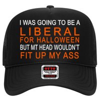 I Was Going To Be A Liberal For Halloween Trucker Hat