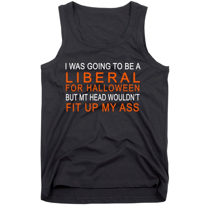 I Was Going To Be A Liberal For Halloween Tank Top