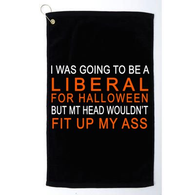 I Was Going To Be A Liberal For Halloween Golf Towel