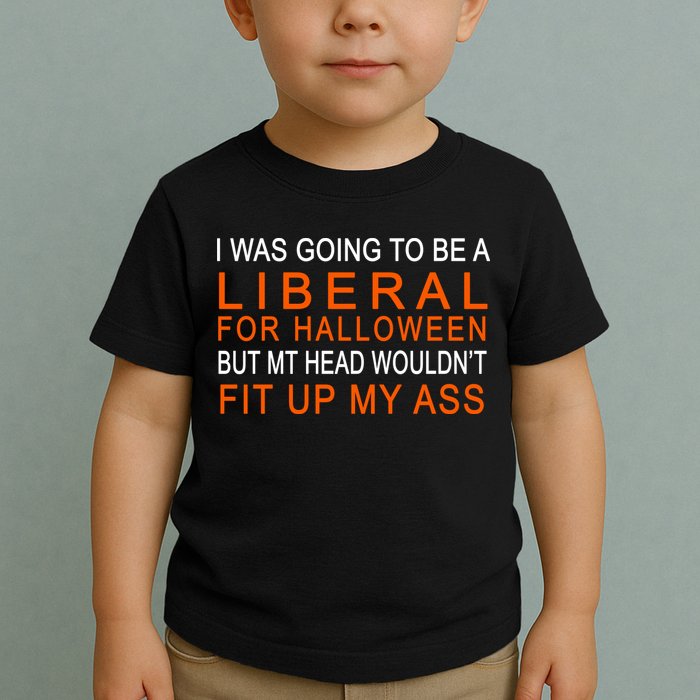 I Was Going To Be A Liberal For Halloween Toddler T-Shirt