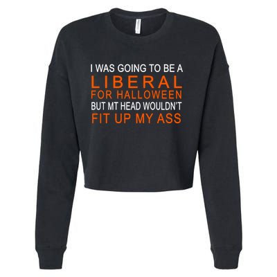 I Was Going To Be A Liberal For Halloween Cropped Pullover Crew