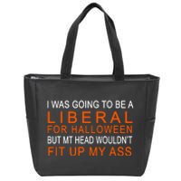 I Was Going To Be A Liberal For Halloween Zip Tote Bag