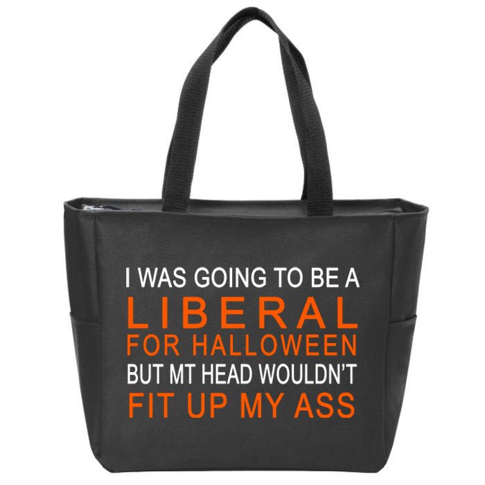 I Was Going To Be A Liberal For Halloween Zip Tote Bag