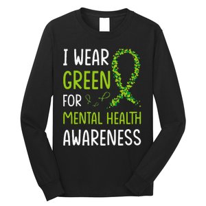 I Wear Green For Mental Health Awareness Month Long Sleeve Shirt