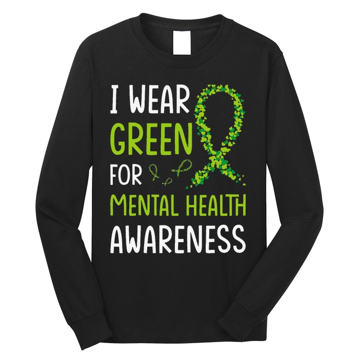 I Wear Green For Mental Health Awareness Month Long Sleeve Shirt