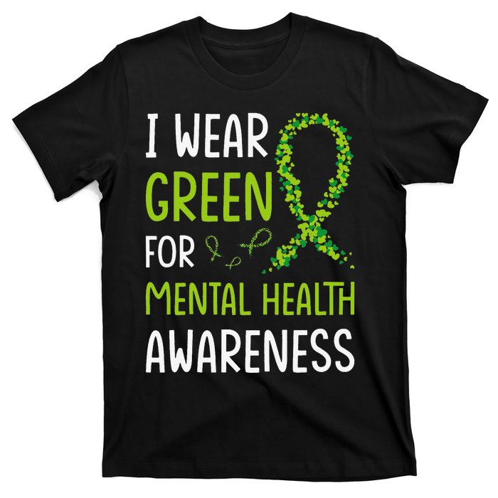 I Wear Green For Mental Health Awareness Month T-Shirt