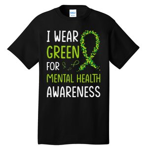 I Wear Green For Mental Health Awareness Month Tall T-Shirt