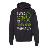 I Wear Green For Mental Health Awareness Month Premium Hoodie