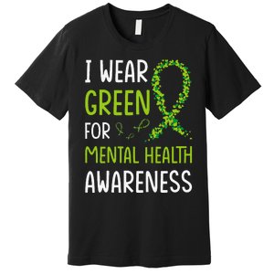 I Wear Green For Mental Health Awareness Month Premium T-Shirt