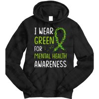 I Wear Green For Mental Health Awareness Month Tie Dye Hoodie