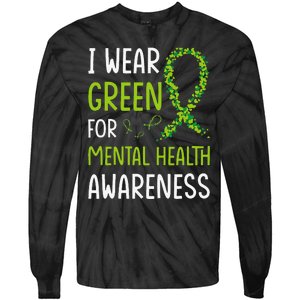 I Wear Green For Mental Health Awareness Month Tie-Dye Long Sleeve Shirt